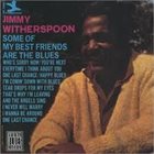 JIMMY WITHERSPOON Some Of My Best Friends Are The Blues album cover