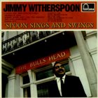 JIMMY WITHERSPOON Spoon Sings 'N' Swings album cover