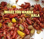 JIRKA HALA Make You Wanna Hala album cover