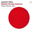 JOACHIM KÜHN Melodic Ornette Coleman album cover