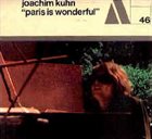 JOACHIM KÜHN Paris Is Wonderful album cover