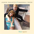 JOANIE PALLATTO Joanie Pallatto & Marshall Vente : Two Again album cover