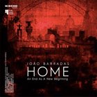 JOÃO BARRADAS Home: An End As A New Beginning album cover