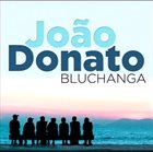 JOÃO DONATO Bluchanga album cover