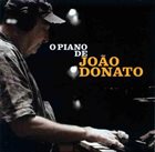 JOÃO DONATO O Piano de João Donato album cover