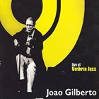 JOÃO GILBERTO Live At Umbria Jazz album cover