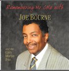 JOE BOURNE Remembering Mr. Cole With Joe Bourne And The Gary Moran Trio album cover