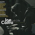 JOE CASTRO Lush Life : A Musical Journey album cover