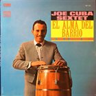 JOE CUBA El Alma Del Barrio = The Soul Of Spanish Harlem album cover