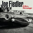 JOE FIEDLER Like, Strange album cover