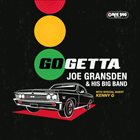 JOE GRANSDEN Joe Gransden & His Big Band & Kenny G : Go Getta album cover