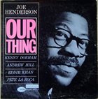 JOE HENDERSON Our Thing album cover