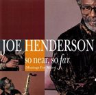 JOE HENDERSON So Near, So Far album cover