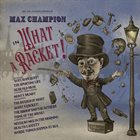 JOE JACKSON Joe Jackson Presents Max Champion in What a Racket! album cover
