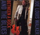JOE LOUIS WALKER Between A Rock And The Blues album cover