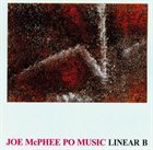 JOE MCPHEE Joe McPhee PO Music : Linear B album cover