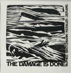 JOE MCPHEE McPhee / Brötzmann / Kessler / Zerang : The Damage Is Done album cover