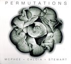 JOE MCPHEE McPhee • Caloia  • Stewart : Permutations album cover