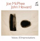 JOE MCPHEE Joe McPhee & John Heward ‎: Voices - 10 Improvisations album cover
