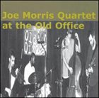 JOE MORRIS At The Old Office album cover