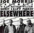 JOE MORRIS Elswhere album cover