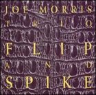 JOE MORRIS Flip and Spike album cover