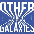 JOE MORRIS Joe Morris, Agusti Fernandez, Brad Barrett, DoYeon Kim : Other Galaxies album cover