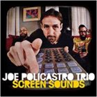 JOE POLICASTRO Joe Policastro Trio : Screen Sounds album cover