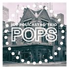 JOE POLICASTRO Pops! album cover