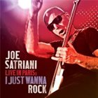JOE SATRIANI Live In Paris: I Just Wanna Rock album cover
