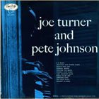 JOE TURNER Joe Turner And Pete Johnson album cover