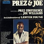 JOE WILLIAMS Dave Pell's Prez Conference featuring Joe Williams : In Celebration Of Lester Young album cover
