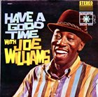 JOE WILLIAMS Have A Good Time With Joe Williams album cover