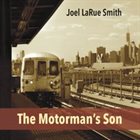 JOEL LARUE SMITH The Motorman's Son album cover