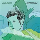 JOEL MILLER Unstoppable album cover