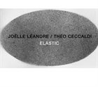 JOËLLE LÉANDRE Joëlle Léandre / Théo Ceccaldi : Elastic album cover
