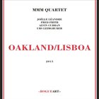 JOËLLE LÉANDRE Joëlle Léandre, Urs Leimgruber, Fred Frith, Alvin Curran - MMM Quartet : Oakland / Lisboa album cover