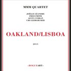 JOËLLE LÉANDRE Joëlle Léandre, Urs Leimgruber, Fred Frith, Alvin Curran - MMM Quartet : Oakland / Lisboa album cover