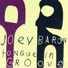 JOEY BARON Tongue in Groove album cover