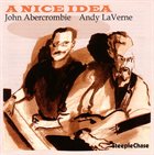 JOHN ABERCROMBIE A Nice Idea (with Andy LaVerne) album cover