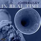 JOHN BAILEY In Real Time album cover