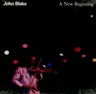 JOHN BLAKE A New Beginning album cover
