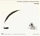 JOHN BUTCHER Clearings (with Christoph Irmer / Agustí Fernández) album cover