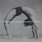 JOHN BUTCHER John Butcher And Oxford Improvisers : Chakrasana album cover