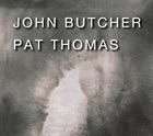 JOHN BUTCHER John Butcher / Pat Thomas : Fathom album cover