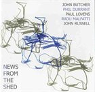 JOHN BUTCHER News From The Shed (with Durrant, Lovens, Malfatti, Russell) album cover