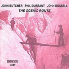 JOHN BUTCHER The Scenic Route (with Phil Durrant / John Russell) album cover