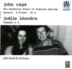 JOHN CAGE John Cage / Joëlle Léandre ‎: The Wonderful Widow Of Eighteen Springs album cover