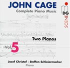 JOHN CAGE John Cage - Josef Christof - Steffen Schleiermacher ‎: Complete Piano Music Vol. 5 - Two Pianos album cover