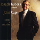 JOHN CAGE John Cage - Joseph Kubera ‎: Music Of Changes album cover